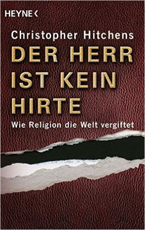 Christopher Hitchens - Der Herr ist kein Hirte