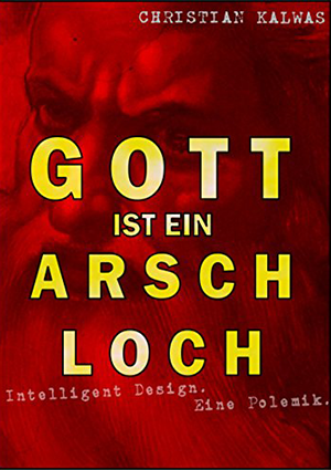 Gott ist ein Arschloch